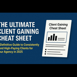 The Ultimate Client Gaining Cheat Sheet