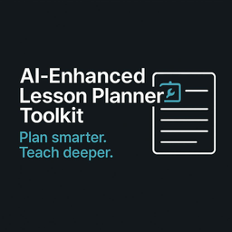 AI-Enhanced Lesson Planner Toolkit