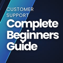 Customer Support: Beginner's Guide