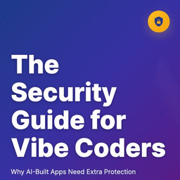 The Security Guide for Vibe Coders
