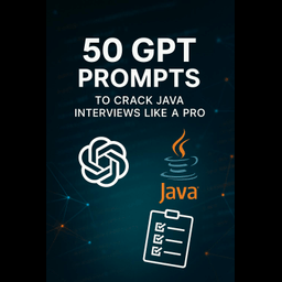 50 Prompts for Java InterviewPreparation