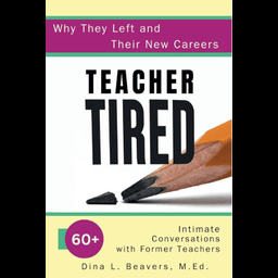 Teacher Tired: From Classroom to Career