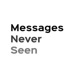 Messages Never Seen