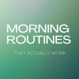 Morning Routines That Actually Work