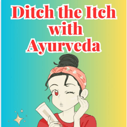 Ditch the Itch with Ayurveda